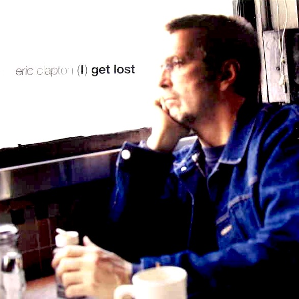 Eric Clapton - Get Lost